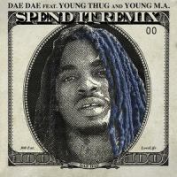 Spend It (feat. Young Thug & Young M.a.)_Dae Dae,Young Thug,Young M.A