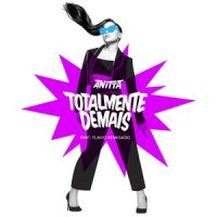Totalmente demais(feat. Renegado)_Anitta,Renegado
