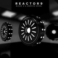 Reactor 9_Marvin Vogel,Blaze U