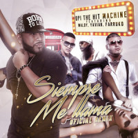 Siempre Me Llama (feat. Farruko, Maldy & Yaviah)_Opi The Hit Machine,Farruko,Maldy,Yaviah