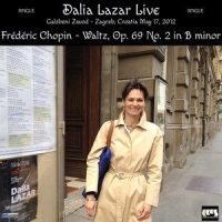 Frédéric Chopin: Waltz, Op. 69: No. 2 in B Minor (Live)_Dalia Lazar
