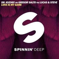 Love Is My Game_Gregor Salto,Dr. Kucho!,Lucas & Steve