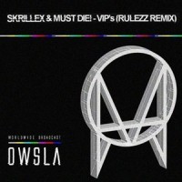 VIP's_Rulezz,Skrillex,MUST DIE!