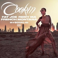 Cookin_Fat Joe,Remy Ma,French Montana,RySoValid