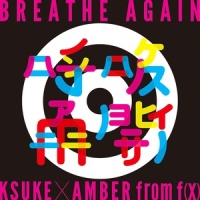 BREATHE AGAIN_KSUKE,刘逸云 Amber Liu