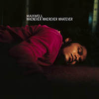 Whenever Wherever Whatever_Maxwell