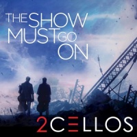 The Show Must Go On_2CELLOS,Freddie Mercury,John Deacon,Brian May,Roger Taylor