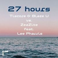 27 Hours_Tiscore,Blaze U,ZeaZite,Lee Pharris