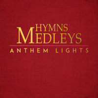 Hymns Medley: His Eye Is on the Sparrow / Tis so Sweet_Anthem Lights