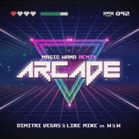 Arcade_Dimitri Vegas & Like Mike,W&W