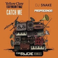 Catch Me_Yellow Claw,Flux Pavilion,Naaz