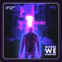 Where We Started_Lost Sky,Jex