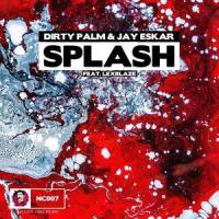 Splash_Jay Eskar,Dirty Palm,Lexblaze