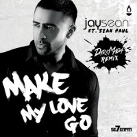 Make My Love Go Feat. Sean Paul_Jay Sean,Sean Paul