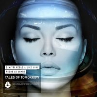 Tales of Tomorrow_Dimitri Vegas & Like Mike,Fedde Le Grand