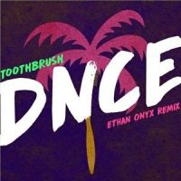 Toothbrush_Ethan Onyx,DNCE