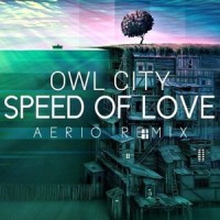 Speed of Love_Aerio,Owl City