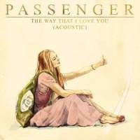 The Way That I Love You_Passenger