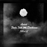 Avicii-Fade Into Darkness_Niklaus.W,Avicii