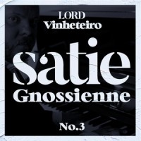 Gnossiene No. 3_Lord Vinheteiro