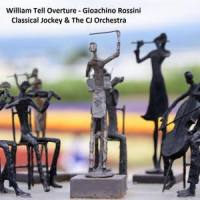 William Tell Overture_Classical Jockey,The CJ Orchestra,Gioachino Rossini