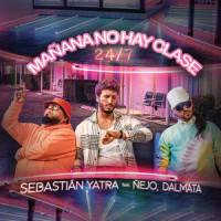 Mañana No Hay Clase (24/7)_Sebastian Yatra,Ñejo,Dalmata