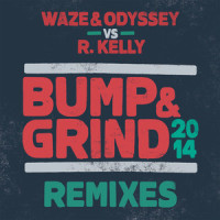 Bump & Grind 2014_Waze & Odyssey,R. Kelly