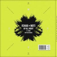 Up All Night (feat. Fiora)_R3HAB,MOTi,Skytech,Fiora