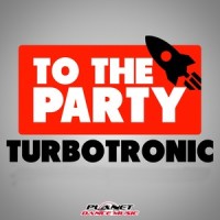 To The Party_Turbotronic