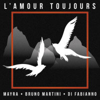 L'amour toujours_MayRa,Bruno Martini,Di Fabianno