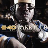 Wake It Up_E-40,Akon