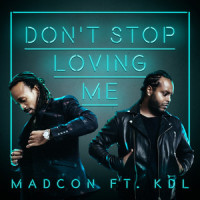Don't Stop Loving Me_Madcon,KDL