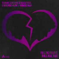 Falling In Love Will Kill You_Tommie Sunshine,Disco Fries,Wrongchilde,Gerard Way