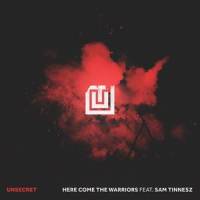 Here Come The Warriors_UNSECRET,Sam Tinnesz