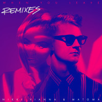 When You Leave_Nikki Vianna,Matoma