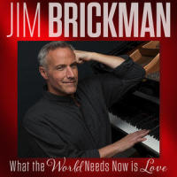 What The World Needs Now Is Love_Jim Brickman