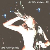 VIPS_SCRVP,Skrillex,MUST DIE