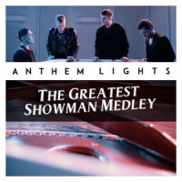 The Greatest Showman Medley: The Greatest Show / A Million Dreams / Never Enough / Rewrite the Stars / This Is Me_Anthem Lights