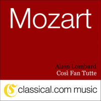 Così fan tutte, K. 588 (Cosi fan tutti) - Sento, o Dio, che questo piede - Non piangere idol mio! - Al fato dan legge_Wolfgang Amadeus Mozart,Alain Lombard