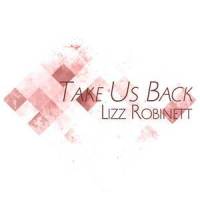 Take Us Back_Lizz Robinett