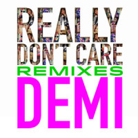Really Don't Care_Demi Lovato