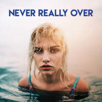 Never Really Over_Sassydee