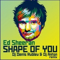 Shape of you_Denis Rublev,DJ Antonio,Ed Sheeran