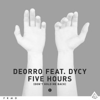 Five Hours(Don't Hold Me Back)_Deorro,DyCy