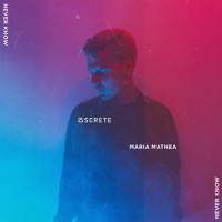 Never Know_Discrete,Maria Mathea