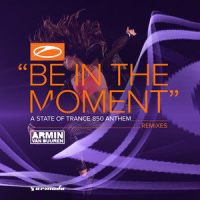 Be In The Moment(ASOT 850 Anthem)_Armin Van Buuren