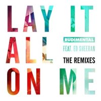 Lay It All On Me_Rudimental,Ed Sheeran
