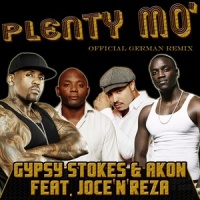 Plenty Mo'_Gypsy Stokes,Akon,Joce'n'Reza