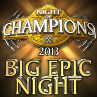 Big Epic Night(Night of Champions Theme)_WWE,Jim Johnston