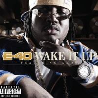 Wake It Up_E-40,Akon